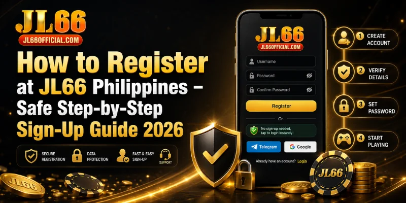 how to register at jl66 philippines – safe step-by-step sign-up guide 2026