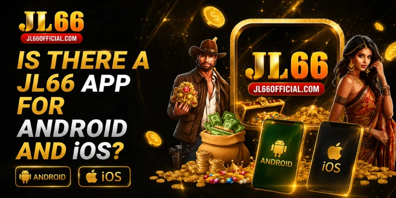 is there a jl66 app for android and ios?