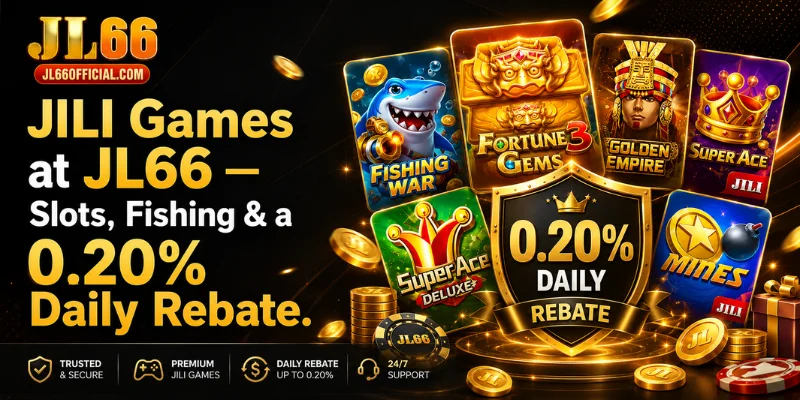jili games at jl66 — slots, fishing & a 0.20% daily rebate