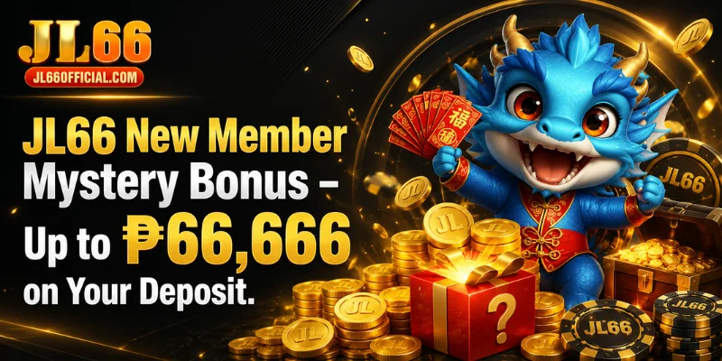 jl66 new member mystery bonus – up to ₱66,666 on your deposit